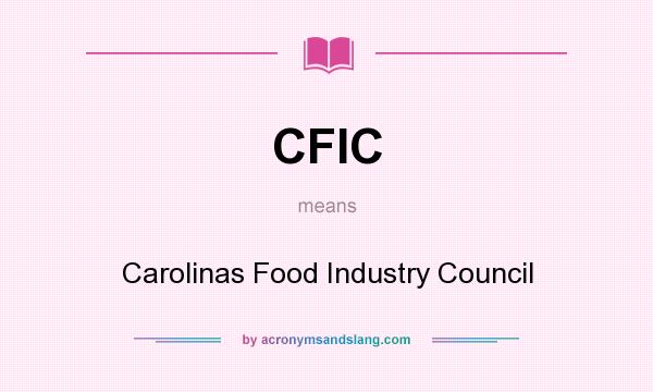 What does CFIC mean? It stands for Carolinas Food Industry Council