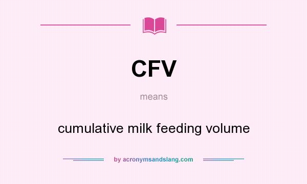 What does CFV mean? It stands for cumulative milk feeding volume