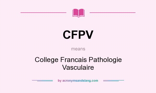 What does CFPV mean? It stands for College Francais Pathologie Vasculaire