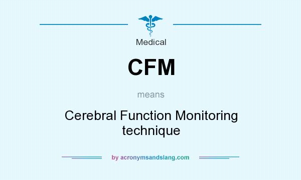 What does CFM mean? It stands for Cerebral Function Monitoring technique