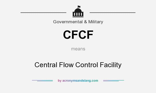 What does CFCF mean? It stands for Central Flow Control Facility
