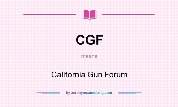 What does CGF mean? It stands for California Gun Forum