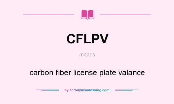 What does CFLPV mean? It stands for carbon fiber license plate valance