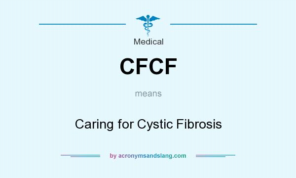 What does CFCF mean? It stands for Caring for Cystic Fibrosis