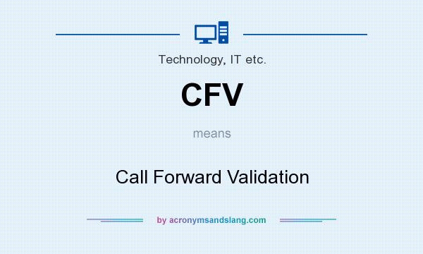 What does CFV mean? It stands for Call Forward Validation