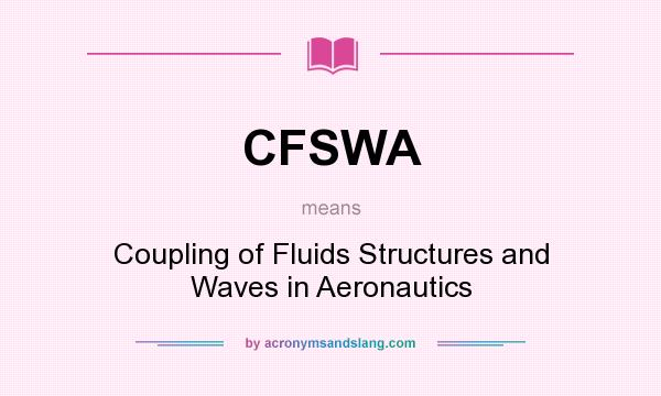 What does CFSWA mean? It stands for Coupling of Fluids Structures and Waves in Aeronautics