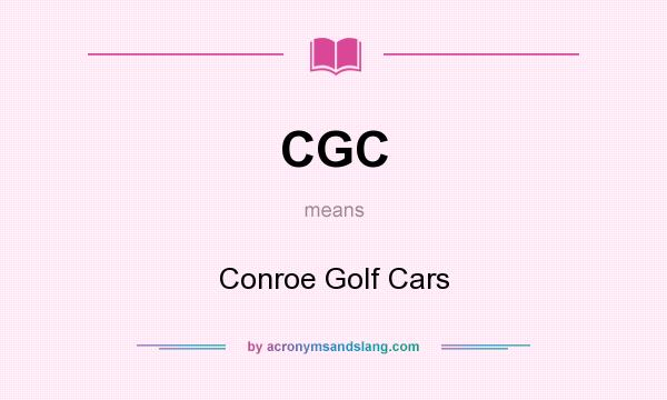 What does CGC mean? It stands for Conroe Golf Cars