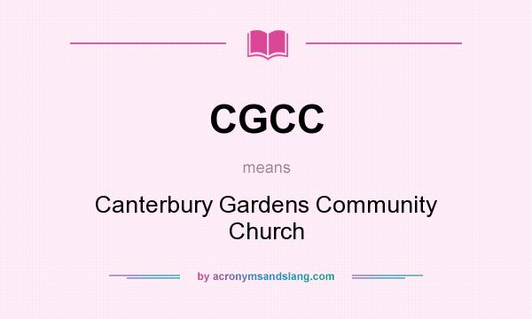 What does CGCC mean? It stands for Canterbury Gardens Community Church