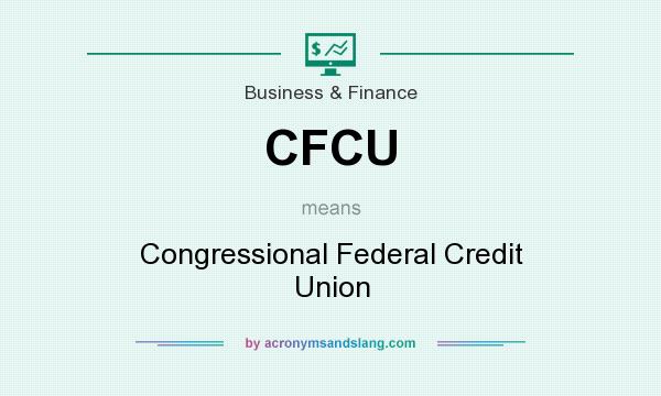 What does CFCU mean? It stands for Congressional Federal Credit Union