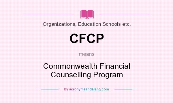 What does CFCP mean? It stands for Commonwealth Financial Counselling Program