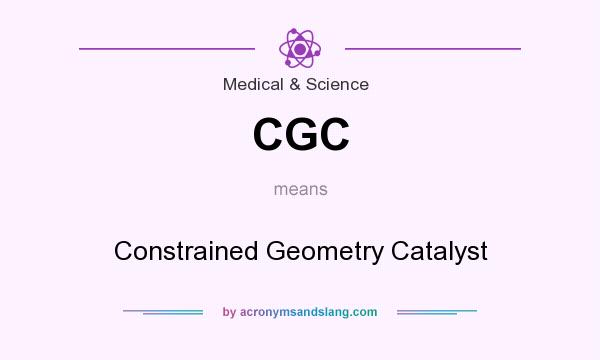 What does CGC mean? It stands for Constrained Geometry Catalyst