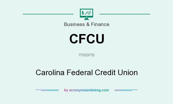 What does CFCU mean? It stands for Carolina Federal Credit Union