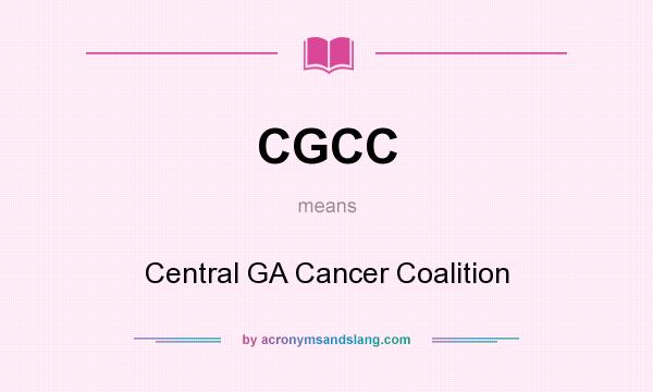 What does CGCC mean? It stands for Central GA Cancer Coalition