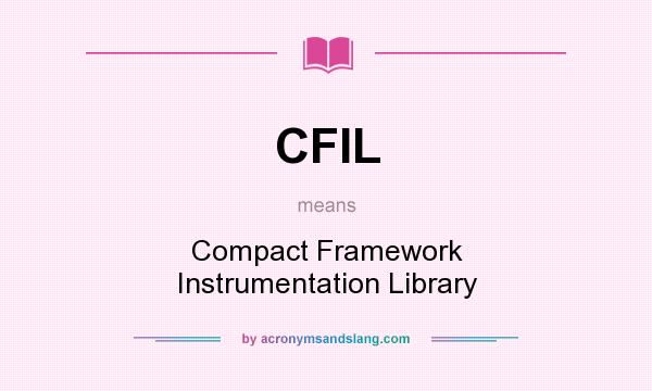 What does CFIL mean? It stands for Compact Framework Instrumentation Library