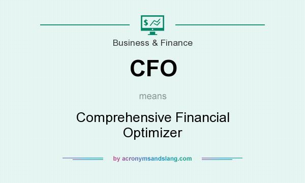 What does CFO mean? It stands for Comprehensive Financial Optimizer