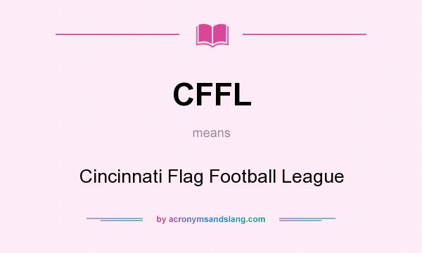 What does CFFL mean? It stands for Cincinnati Flag Football League