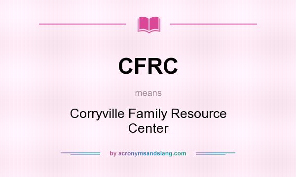 What does CFRC mean? It stands for Corryville Family Resource Center