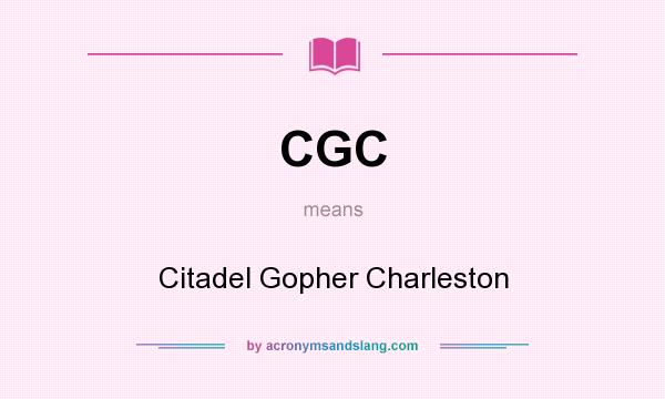What does CGC mean? It stands for Citadel Gopher Charleston