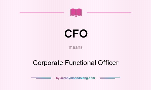What does CFO mean? It stands for Corporate Functional Officer