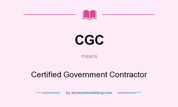 What does CGC mean? It stands for Certified Government Contractor