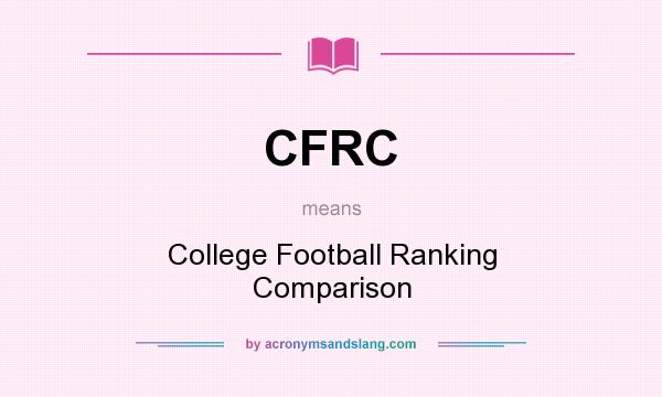 What does CFRC mean? It stands for College Football Ranking Comparison