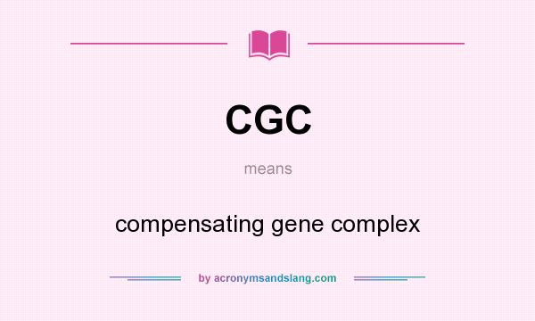 What does CGC mean? It stands for compensating gene complex