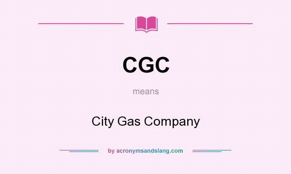 What does CGC mean? It stands for City Gas Company