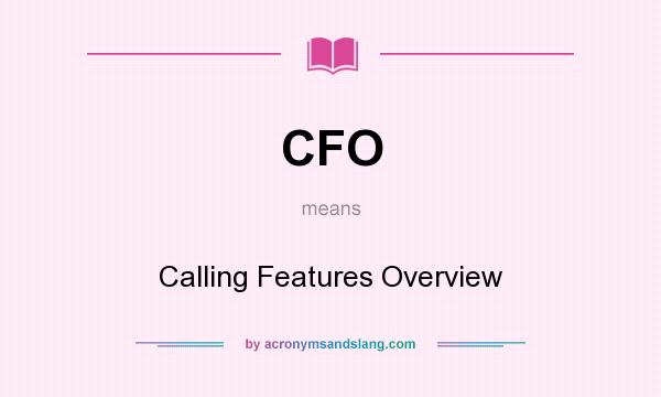 What does CFO mean? It stands for Calling Features Overview