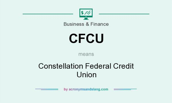 What does CFCU mean? It stands for Constellation Federal Credit Union
