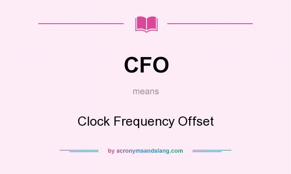 What does CFO mean? It stands for Clock Frequency Offset
