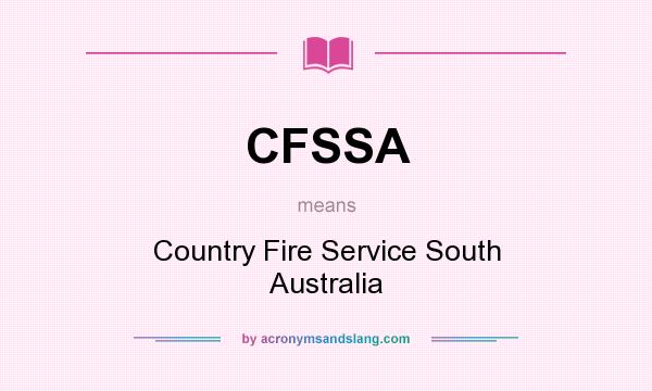 What does CFSSA mean? It stands for Country Fire Service South Australia