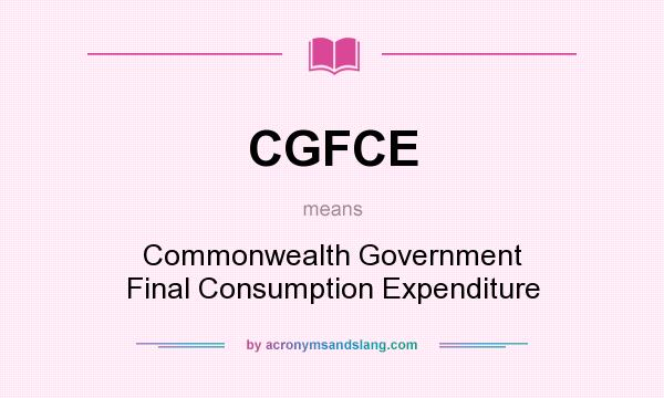 What does CGFCE mean? It stands for Commonwealth Government Final Consumption Expenditure