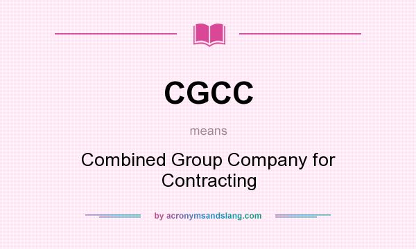 What does CGCC mean? It stands for Combined Group Company for Contracting