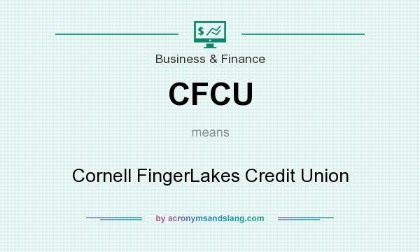 What does CFCU mean? It stands for Cornell FingerLakes Credit Union