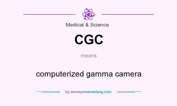 What does CGC mean? It stands for computerized gamma camera