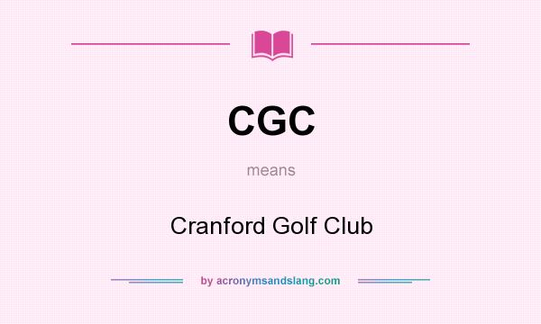 What does CGC mean? It stands for Cranford Golf Club