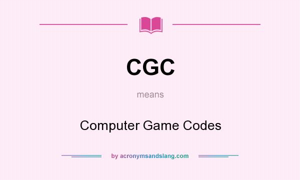 What does CGC mean? It stands for Computer Game Codes