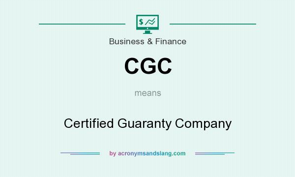 What does CGC mean? It stands for Certified Guaranty Company