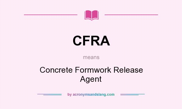 What does CFRA mean? It stands for Concrete Formwork Release Agent