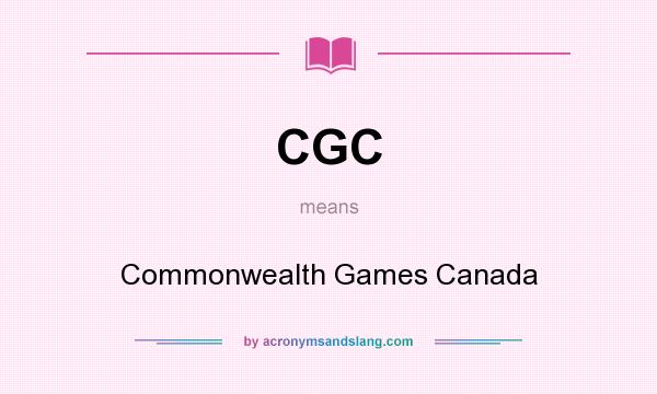 What does CGC mean? It stands for Commonwealth Games Canada
