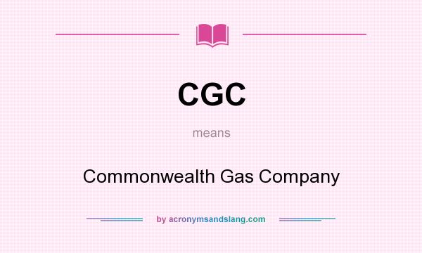 What does CGC mean? It stands for Commonwealth Gas Company