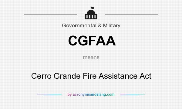 What does CGFAA mean? It stands for Cerro Grande Fire Assistance Act