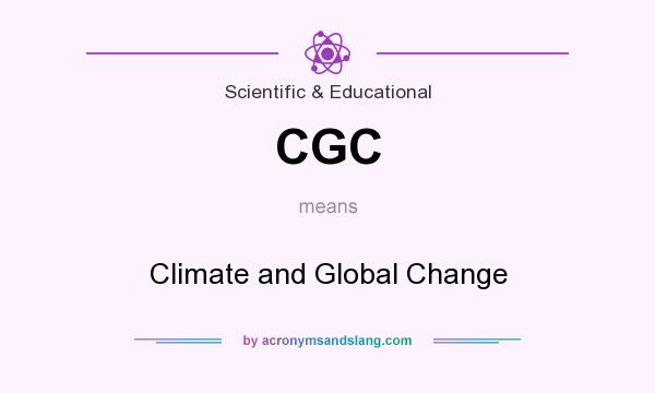What does CGC mean? It stands for Climate and Global Change