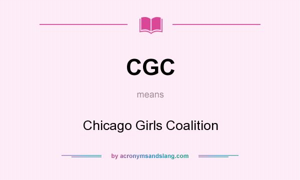 What does CGC mean? It stands for Chicago Girls Coalition