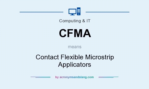 What does CFMA mean? It stands for Contact Flexible Microstrip Applicators