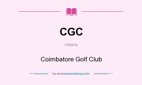 What does CGC mean? It stands for Coimbatore Golf Club