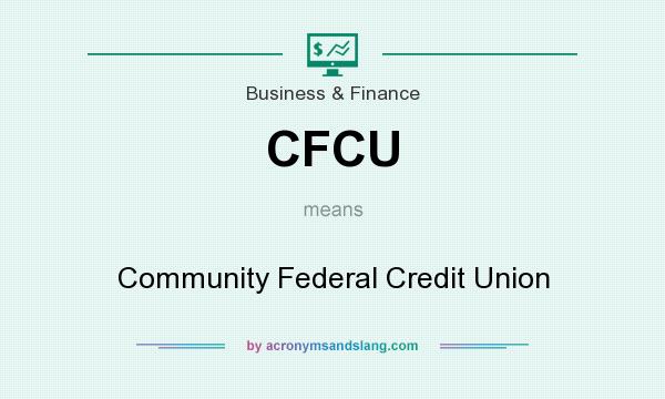 What does CFCU mean? It stands for Community Federal Credit Union