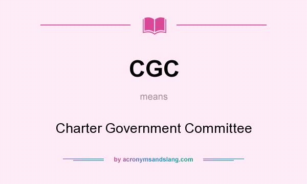 What does CGC mean? It stands for Charter Government Committee