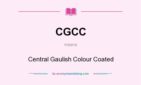What does CGCC mean? It stands for Central Gaulish Colour Coated