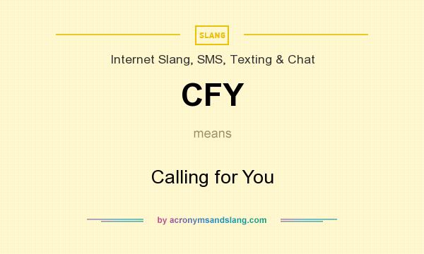 What does CFY mean? It stands for Calling for You
